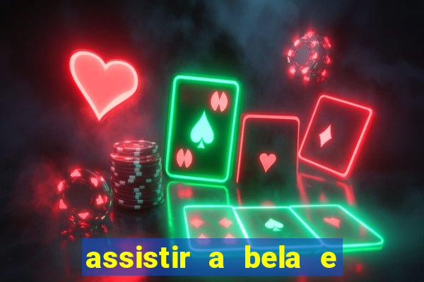 assistir a bela e a fera 2014 completo dublado