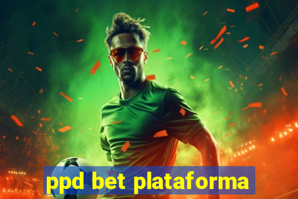 ppd bet plataforma