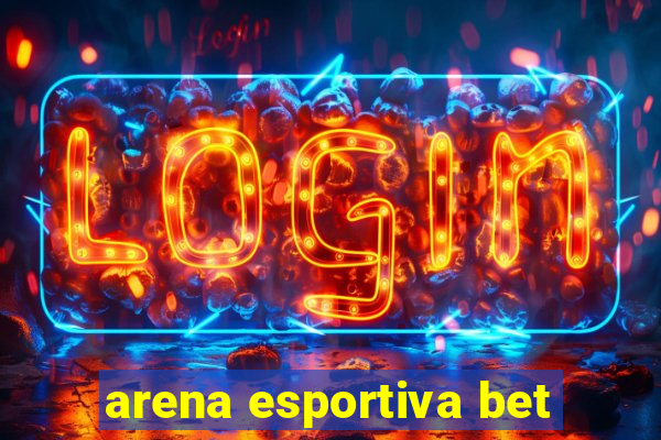 arena esportiva bet