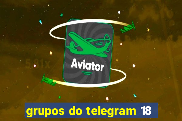 grupos do telegram 18