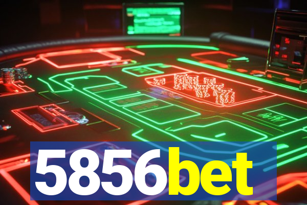 5856bet