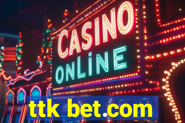 ttk bet.com