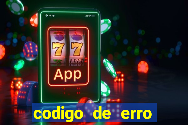 codigo de erro s105 bet365