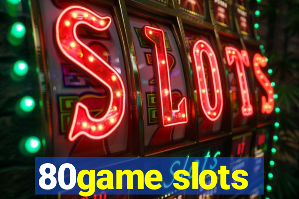 80game slots