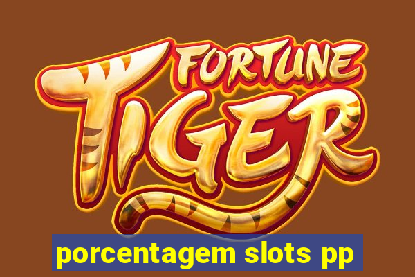 porcentagem slots pp