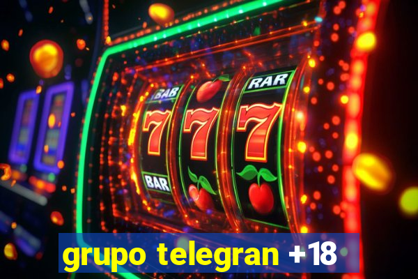 grupo telegran +18