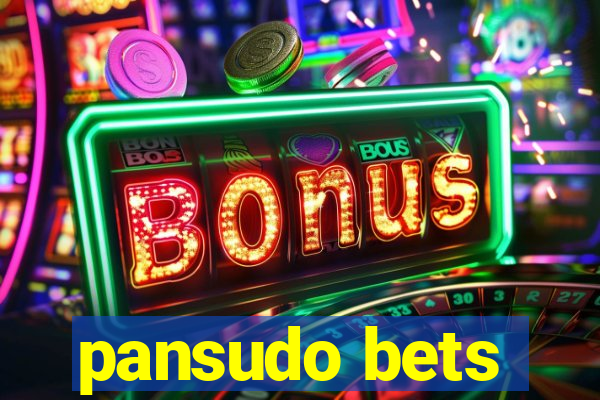 pansudo bets