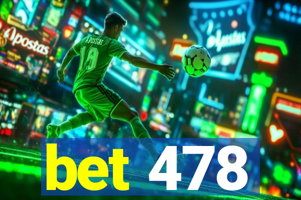 bet 478