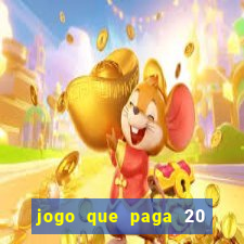 jogo que paga 20 reais para se cadastrar