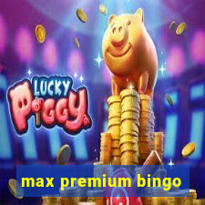 max premium bingo