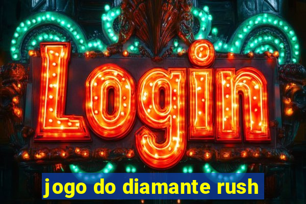 jogo do diamante rush