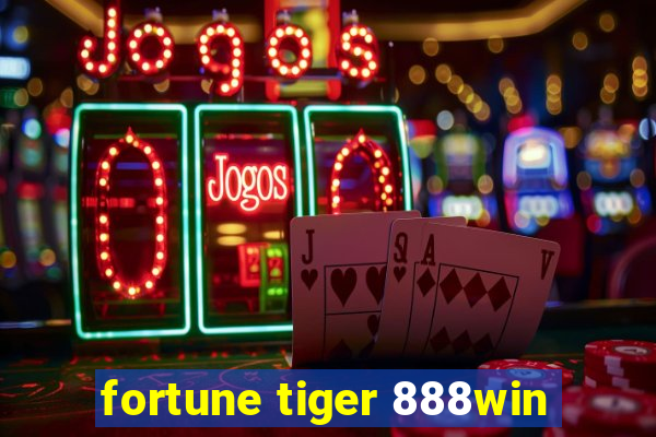 fortune tiger 888win