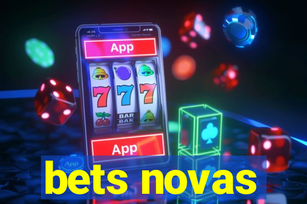 bets novas