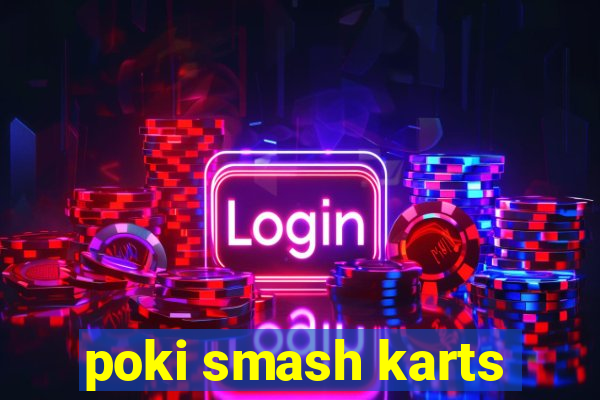 poki smash karts