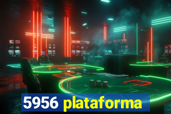 5956 plataforma