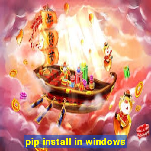 pip install in windows