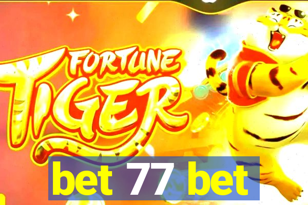 bet 77 bet