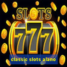 classic slots alano