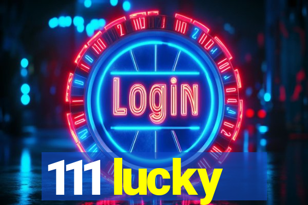 111 lucky