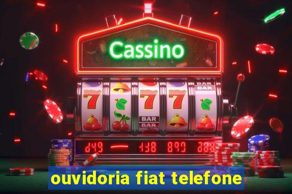 ouvidoria fiat telefone