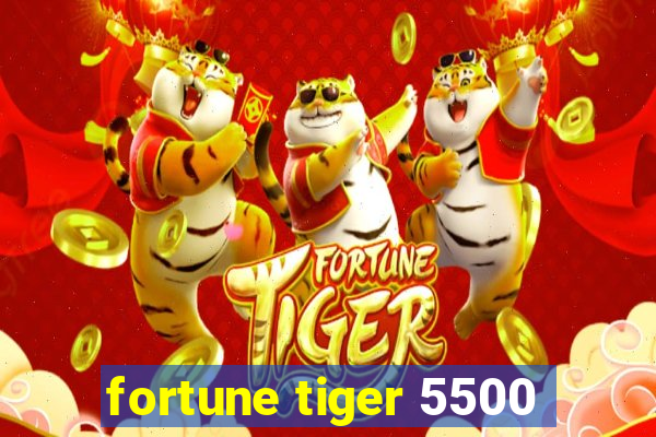 fortune tiger 5500