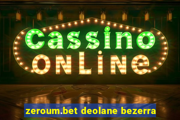 zeroum.bet deolane bezerra