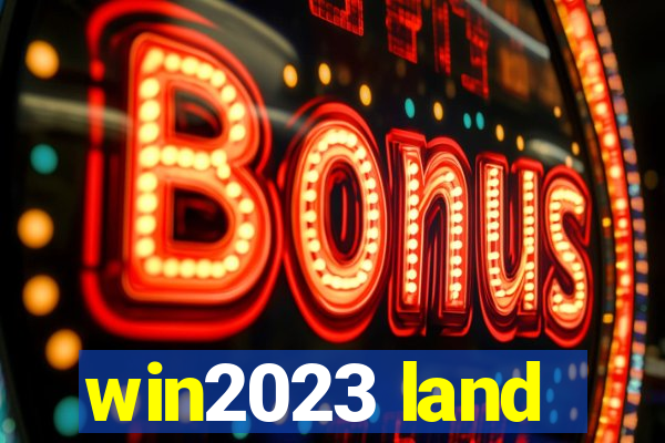 win2023 land