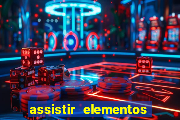 assistir elementos filme completo dublado