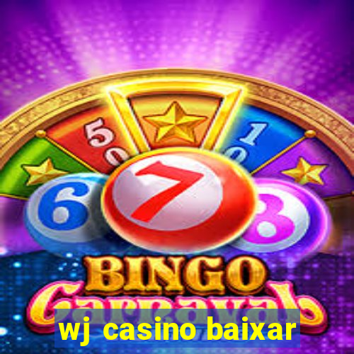 wj casino baixar