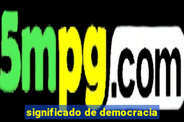 significado de democracia