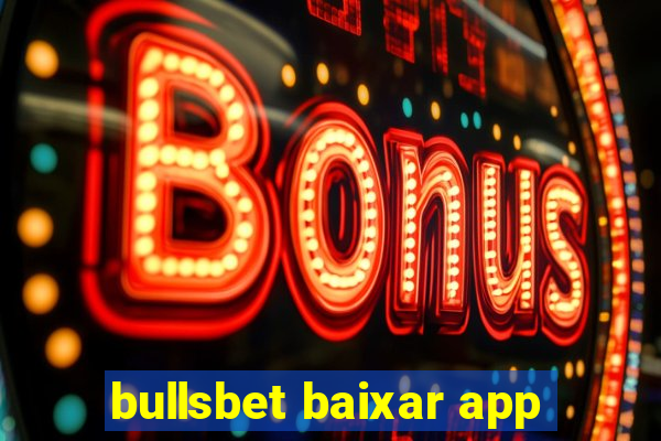 bullsbet baixar app