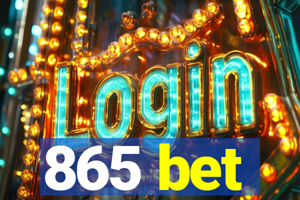 865 bet