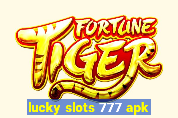 lucky slots 777 apk