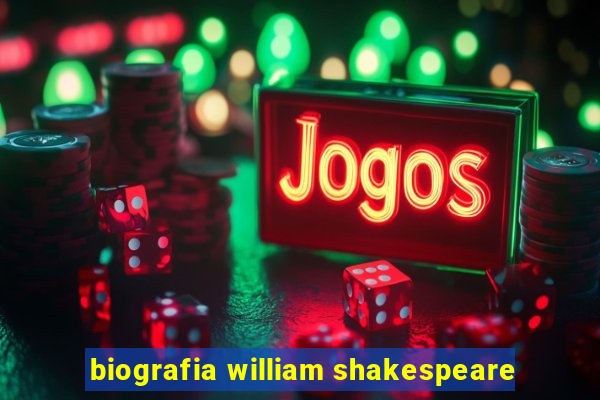 biografia william shakespeare