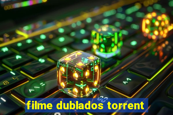 filme dublados torrent