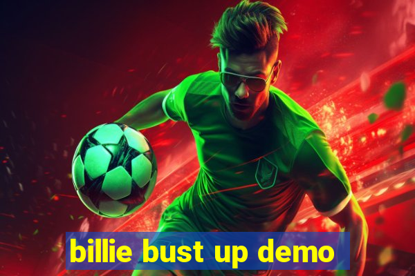 billie bust up demo