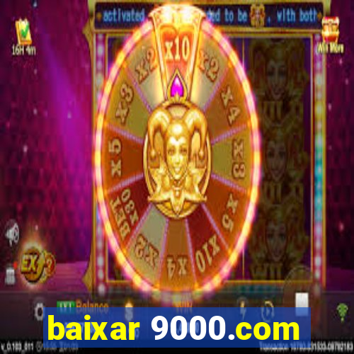 baixar 9000.com