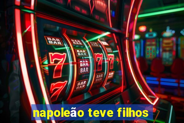 napoleão teve filhos