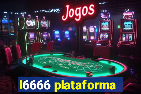 l6666 plataforma