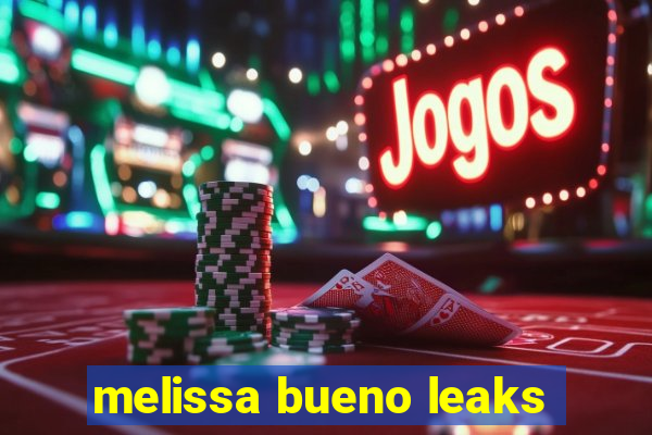 melissa bueno leaks