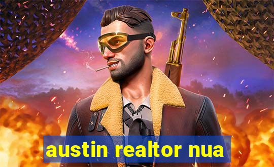 austin realtor nua