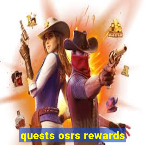 quests osrs rewards