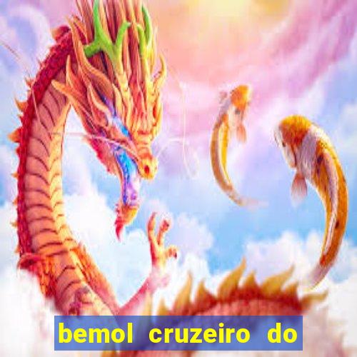 bemol cruzeiro do sul acre