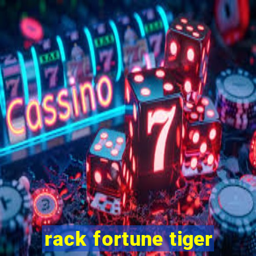 rack fortune tiger