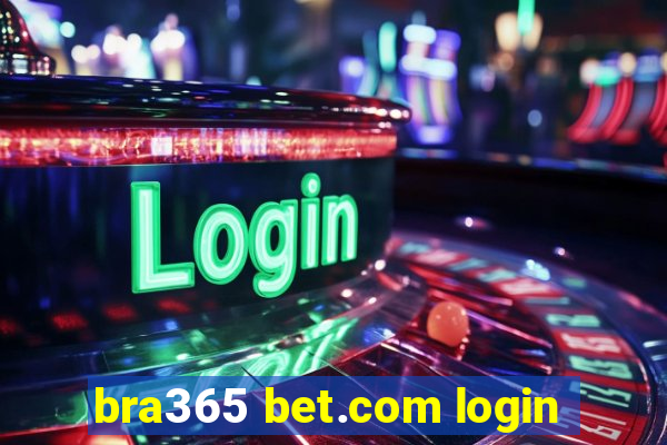 bra365 bet.com login