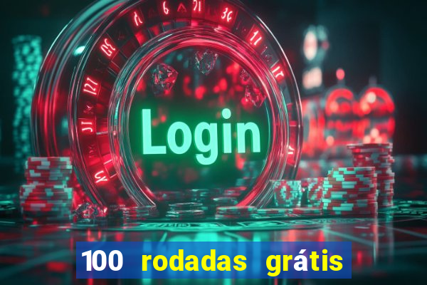 100 rodadas grátis sem depósito