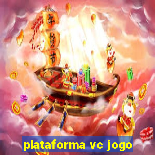 plataforma vc jogo