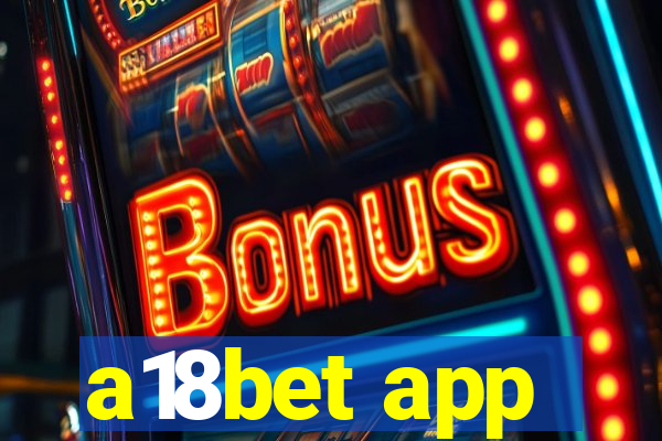 a18bet app