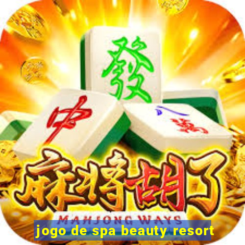 jogo de spa beauty resort