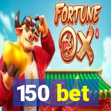 150 bet